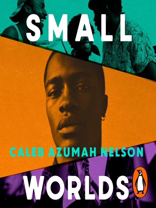 Title details for Small Worlds by Caleb Azumah Nelson - Available